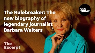 The Rulebreaker: The new biography of legendary journalist Barbara Walters | The Excerpt