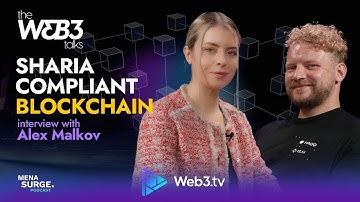 Exploring Sharia-Compliant Blockchain with Alex Malkov | Web3 Talks with Lisa Amnegard