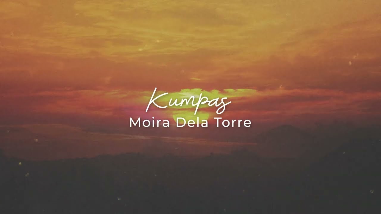 Moira Dela Torre   Kumpas Official Lyric Video