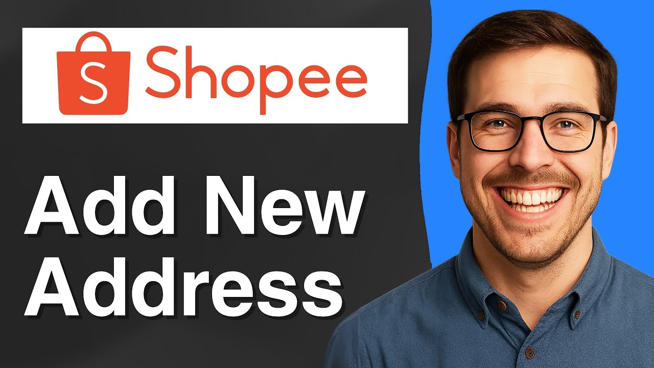How to add new address on Shopee [2025 Easy Guide]