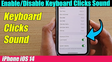 iPhone iOS 14: How to Enable/Disable Keyboard Clicks Sound