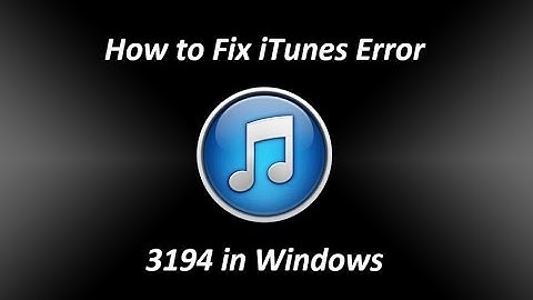 How to Fix iTunes Error 3194 in Windows