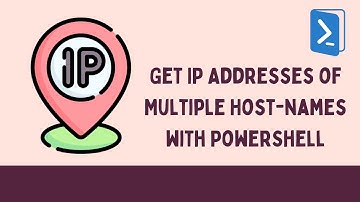 Get IP Addresses of Multiple Host-names with PowerShell