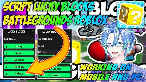 SCRIPT LUCKY BLOCKS BATTLEGROUNDS ROBLOX WORKING ON MOBILE AND PC