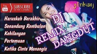 DJ Dangdut Remix terbaru 2019 -Haruskah Berakhir