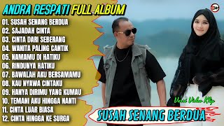Album Andra Respati || SUSAH SENANG BRDUA - SAJADAH CINTA - Pop Melayu Terpopuler 2025 - Trending