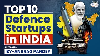 Top 10 Defence Tech Startups Making India Atmanirbhar | UPSC