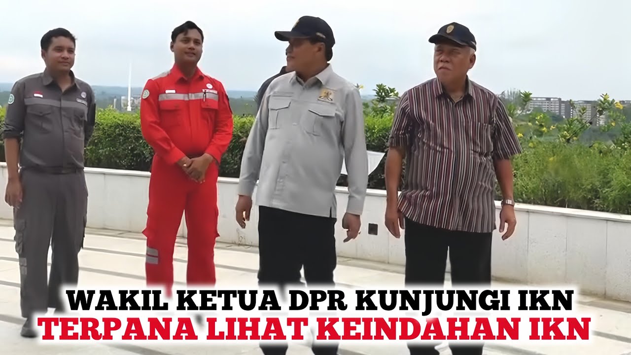 IKN SANGAT INDAH❗️Sejumlah Kementrian Mulai Berkantor di IKN? Wakil DPR Kunjungi Ibu Kota Nusantara