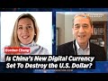 Is China’s New Digital Currency Set To Destroy the U.S. Dollar? | Gordon Chang