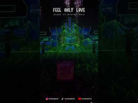 FEEL ONLY LOVE