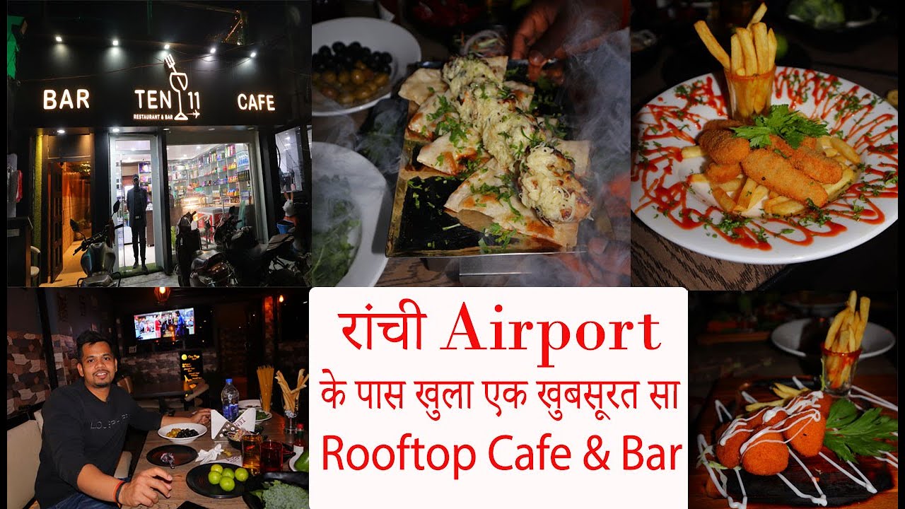 TEN 11 Restaurant & Bar top bar in ranchi रांची होटल नियर बिरसा चौक रांची होटल नियर धुर्वा