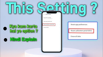 What is Reset Calibration Parameters  in Android phone? || Kya hai Reset Calibration Parameters ?