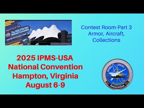 IPMS/USA  - Show Review of the 2025 IPMS National Convention contest room part 3. 