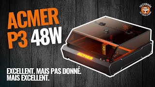 Graveur Laser Core Xy Acmer P3 48W - Tout Simplement Excellent.
