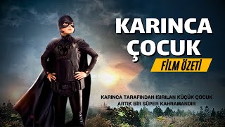 O ARTIK SÜPER KAHRAMAN! | KARINCA ÇOCUK TÜRKÇE FİLM ÖZETİ #film #dizi #sinema #filmönerileri