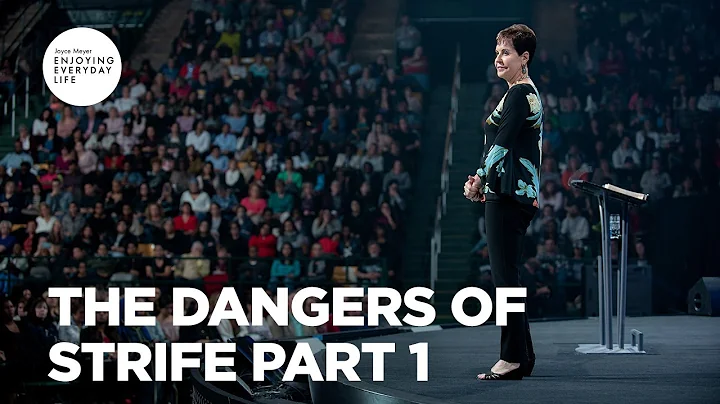 The Dangers of Strife - Pt 1 | Enjoying Everyday Life | Joyce Meyer