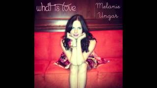 Melanie Ungar - What is Love
