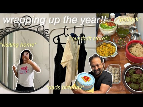 WRAPPING UP 2023 | Last few days of the year vlog!! *satvic potluck, thrift store, visiting home*