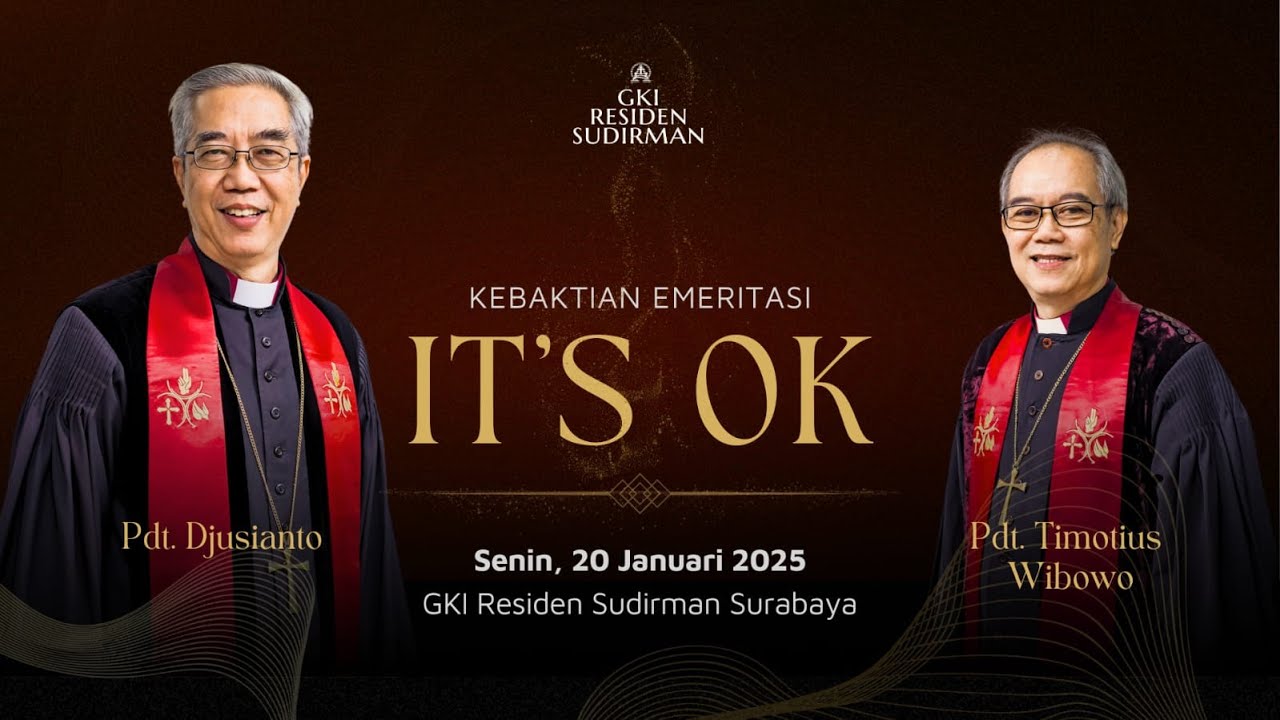 [17.00 WIB] It's O.K. | Kebaktian Emeritasi Pdt. Timotius Wibowo dan Pdt. Djusianto