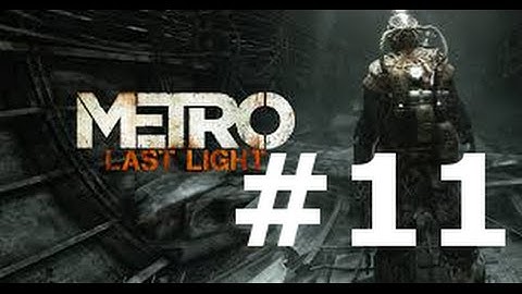 Metro Last Light walkthrough part 11 - GTX 760 - Very high settings