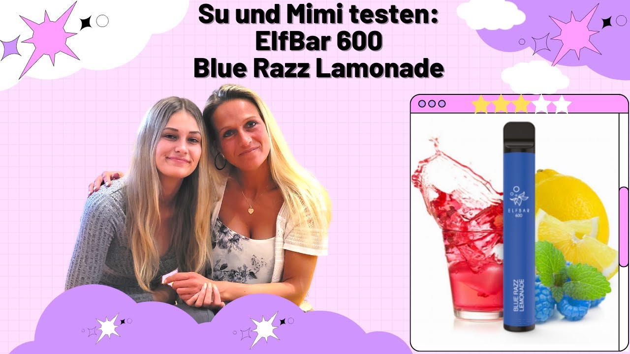 Su und Mimi testen für euch: ELFBAR 600 Blue Razz Lemonade E Shisha
