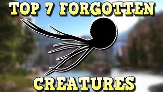 TOP 7 FORGOTTEN CREATURES | ARK SURVIVAL EVOLVED