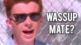 Rick Astley Says What's Up?