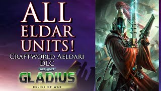 ALL ELDAR UNITS! - Gladius: Craftworld Aeldari DLC