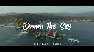 DJ SLOW !!! Rawi Beat - Drown The Sky - ( Slow Remix )