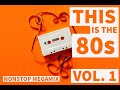 This Is The 80s Nonstop DJ Mix Vol. 1