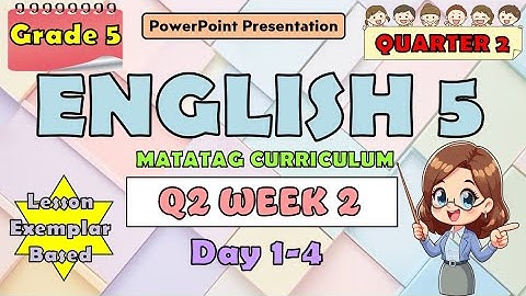English 5 Matatag Curriculum PowerPoint Presentation Quarter 2 Week 2 Day 1-4