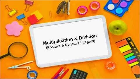 Multiplication & Division | Positive and Negative Numbers