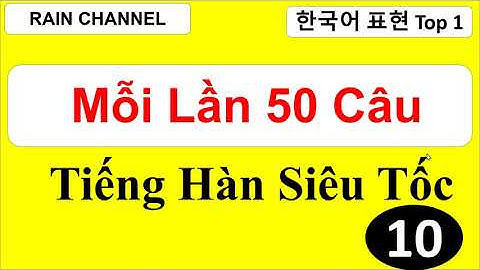 #10 mỗi ngày 50 câu tiếng Hàn quốc  cấp tốc online nhanh từ vựng ngữ pháp tiếng Hàn sơ trung cấp