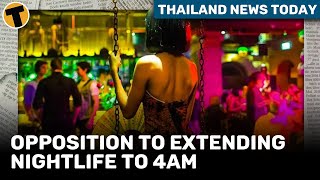 Thailand News Today | Opposition to extending nightlife to 4am