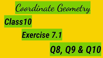 Chapter 7 Coordinate Geometry Ex 7.1-Q8,Q9 & Q10/ class 10th maths coordinate geometry ex 7.1