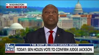 Senator Tim Scott Responds to Backlash Against His Opposition to Ketanji Brown Jackson Nomination