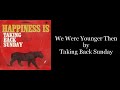 Taking Back Sunday - We Were Younger Then (Karaoke Instrumental)