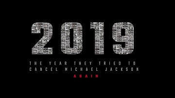 2019 | The Year They Tried To Cancel Michael Jackson ... Again