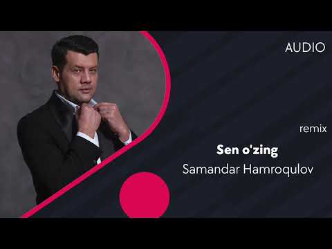 Samandar Hamroqulov - Sen O'zing