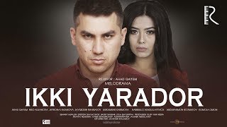 Ikki yarador (o'zbek film) | Икки ярадор (узбекфильм)
