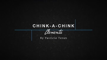 The Vault - CHINK-A-CHINK Elements by Patricio Terán video DOWNLOAD