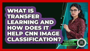 What Is Transfer Learning And How Does It Help CNN Image Classification?