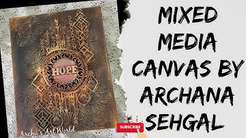 #89/100 Mixed Media Canvas | how to use chipboard embellishments| Archana Sehgal | Archu