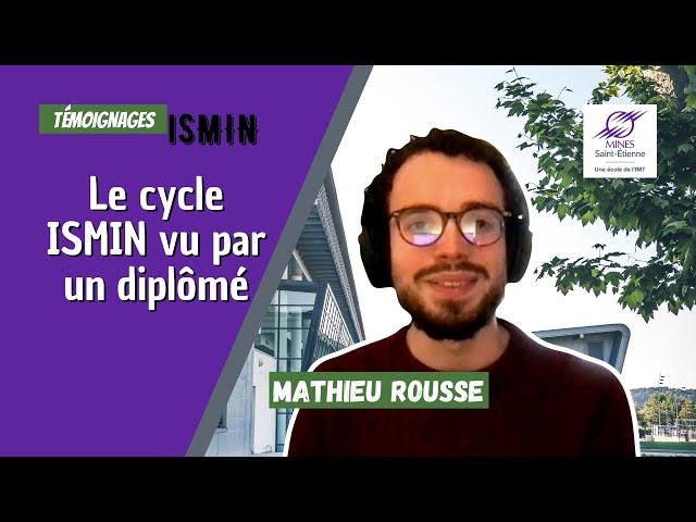 TEMOIGNAGE :  Le cycle ISMIN avec Mathieu, diplômé en 2017