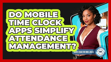 Do Mobile Time Clock Apps Simplify Attendance Management?