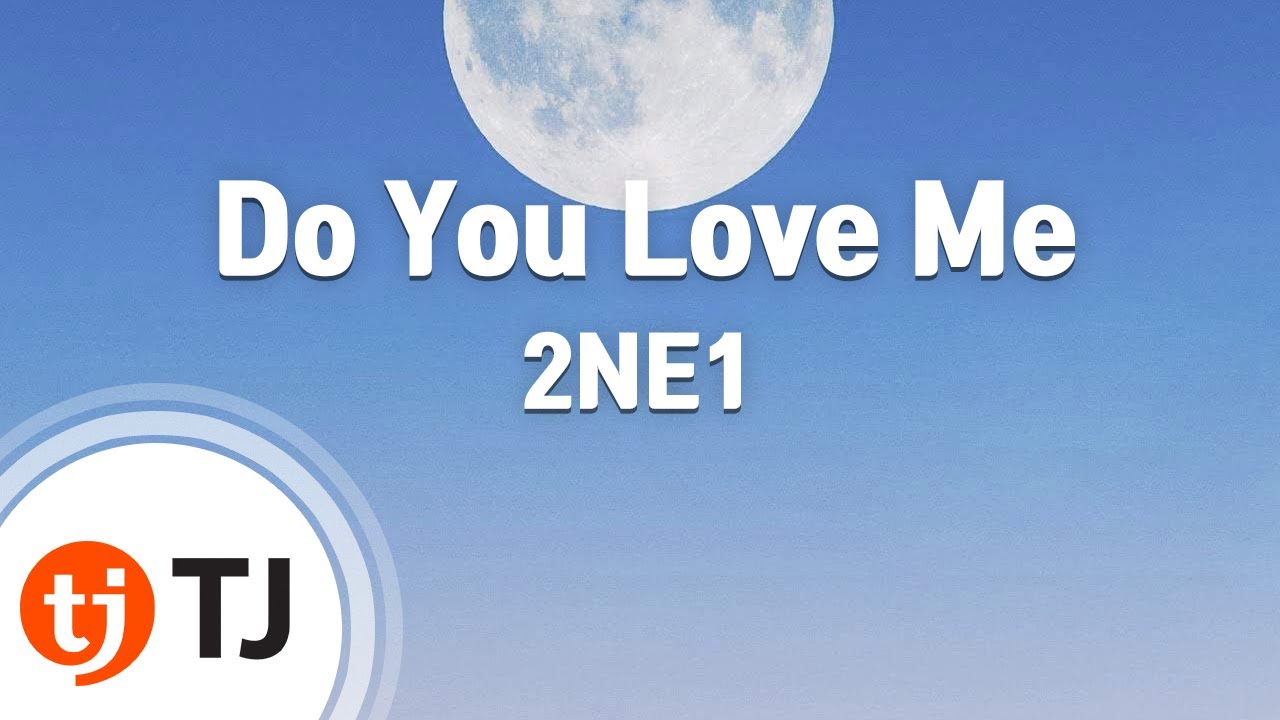 [TJ노래방] Do You Love Me - 2NE1 / TJ Karaoke