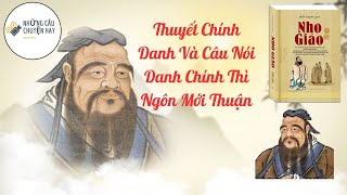 Thuyết Chính Danh Và Câu Nói Danh Chính Thì Ngôn Mới Thuận Những Câu Chuyện Hay