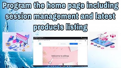 Program the home page including session management and latest products listing  [Episode - 8]