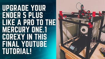 Upgrade Your Ender 5 Plus Like a Pro to the Mercury One.1 CoreXY in this Final YouTube Tutorial!