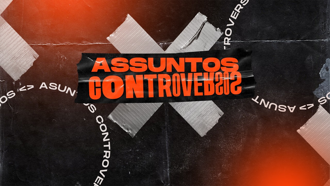 ASSUNTOS CONTROVERSOS | PR. WAGNER SEPPI - PR. MARCIO CARVALHO